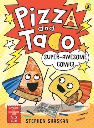 PIZZA AND TACO:SUPER-AWESOME COMIC