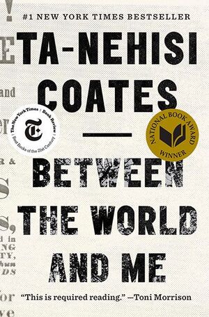 BETWEEN THE WORLD AND ME