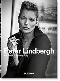 PETER LINDBERGH ON FASHION PHOTOGRAPHY. 40TH ED.