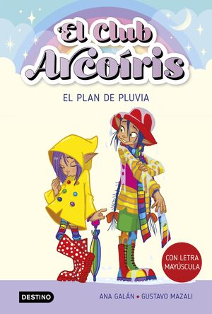 EL CLUB ARCOÍRIS 5. EL PLAN DE PLUVIA