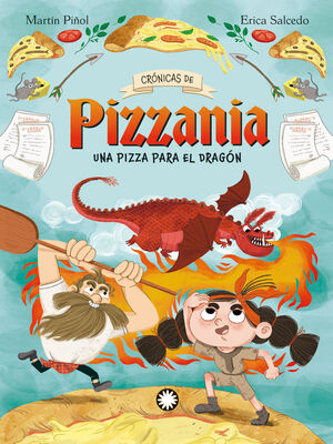 PIZZANIA 1 - UNA PIZZA PARA EL DRAGÓN