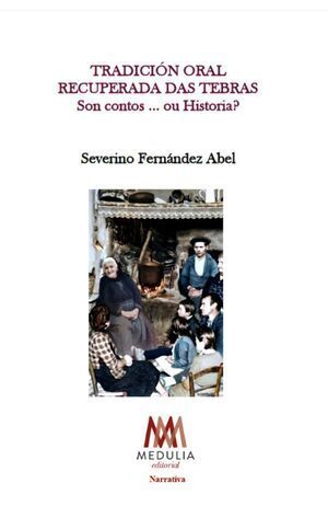 TRADICIÓN ORAL  RECUPERADA DAS TEBRAS  SON CONTOS... OU HISTORIA?