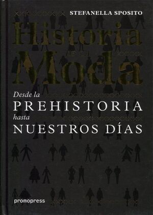 HISTORIA DE LA MODA DESDE LA PREHISTORIA HASTA NUESTROS DÍAS