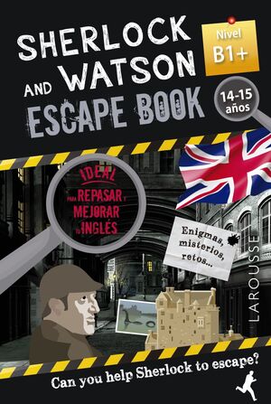 SHERLOCK & WATSON. ESCAPE BOOK PARA REPASAR INGLÉS. 14-15 AÑOS. B1+