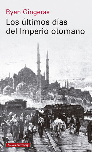 ULTIMOS DIAS DEL IMPERIO OTOMANO, LOS. 1918-1922