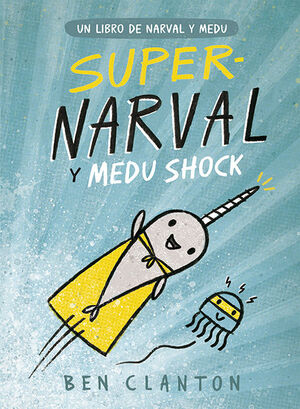 NARVAL 2. SUPER-NARVAL Y MEDU SHOCK