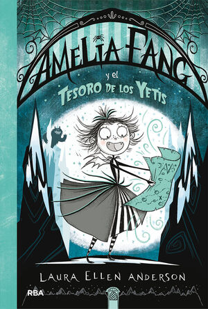 AMELIA FANG 5 - AMELIA FANG Y EL TESORO DE LOS YETIS