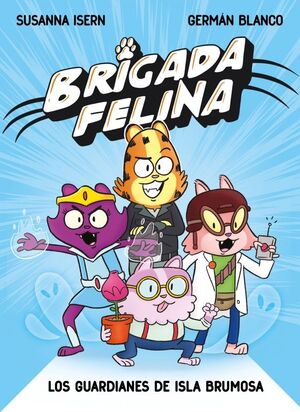 BRIGADA FELINA 1 - LOS GUARDIANES DE ISLA BRUMOSA