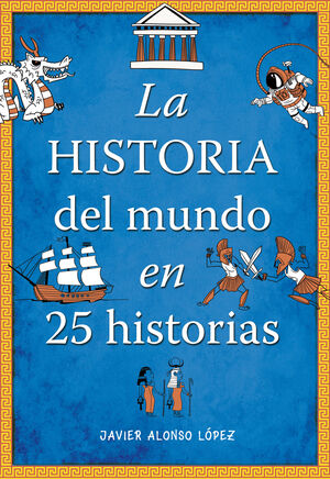 LA HISTORIA DEL MUNDO EN 25 HISTORIAS